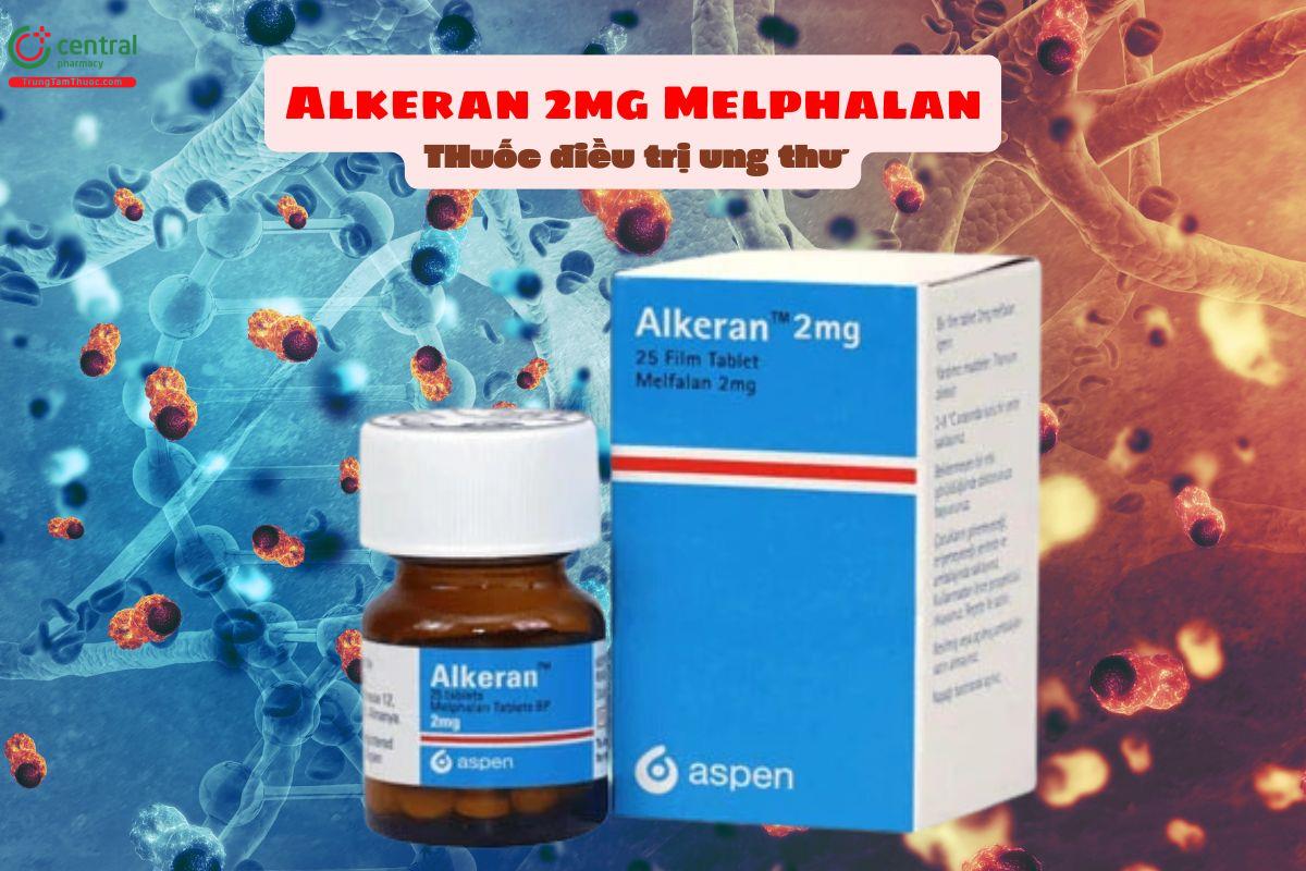 Thuốc Alkeran 2mg Melphalan điều trị ung thư máu, buồng trứng