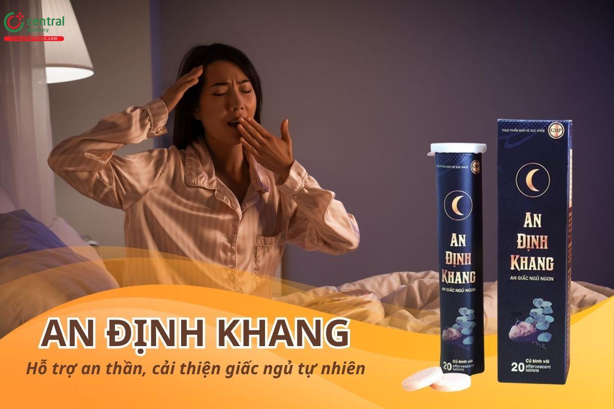 An Định Khang - Hỗ trợ an thần, cải thiện giấc ngủ tự nhiên