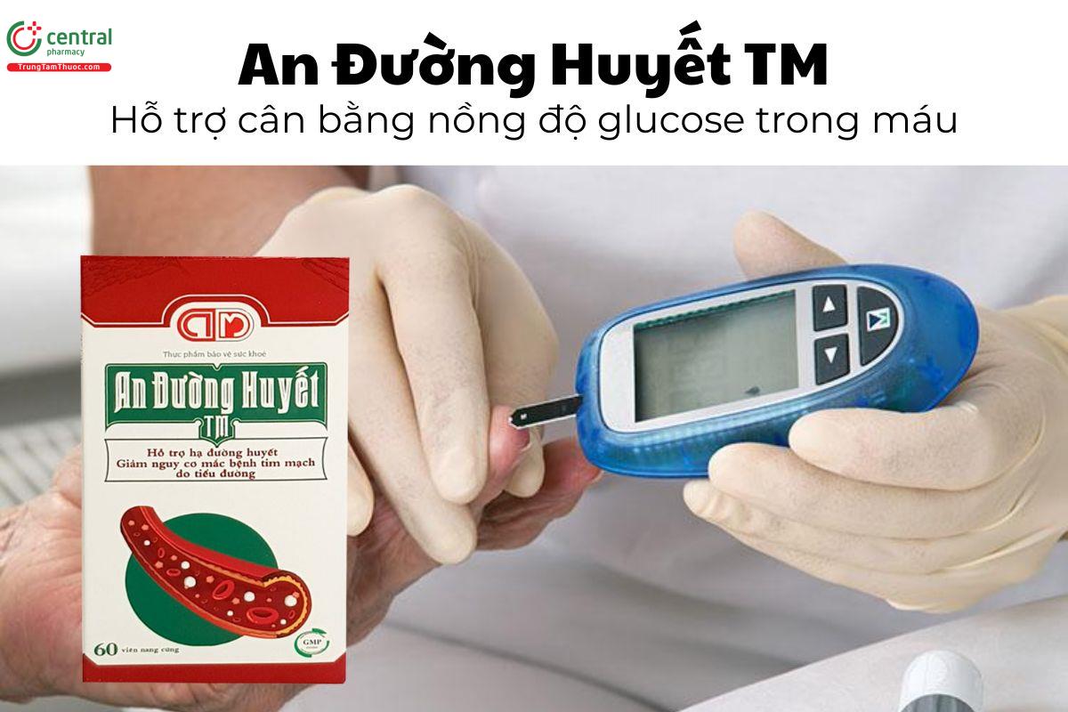  An Đường Huyết TM - Hỗ trợ cân bằng nồng độ glucose trong máu