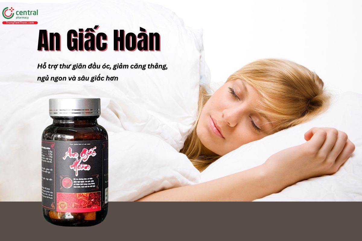 Sản phẩm An Giấc Hoàn có tác dụng gì?