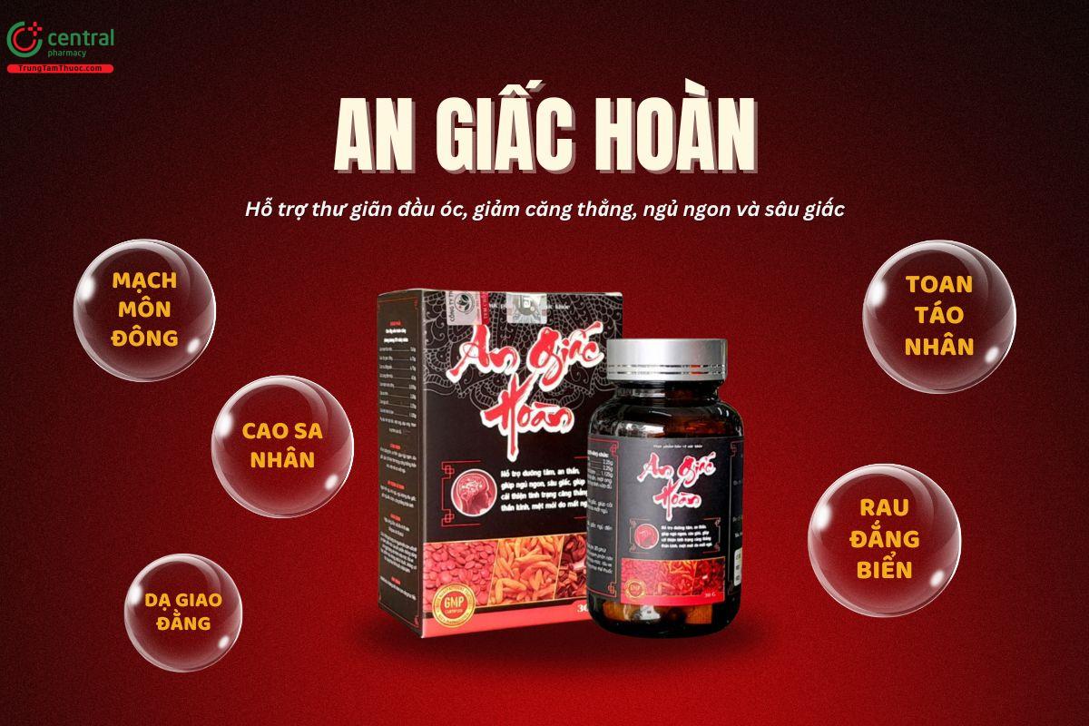 An Giấc Hoàn hỗ trợ an thần, ngủ sâu giấc, giảm căng thẳng thần kinh