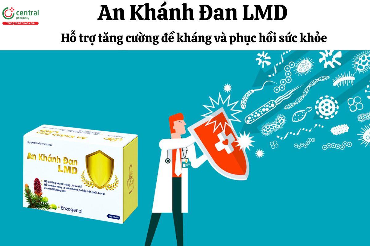 An Khánh Đan LMD - hỗ trợ tăng cường đề kháng và phục hồi sức khỏe