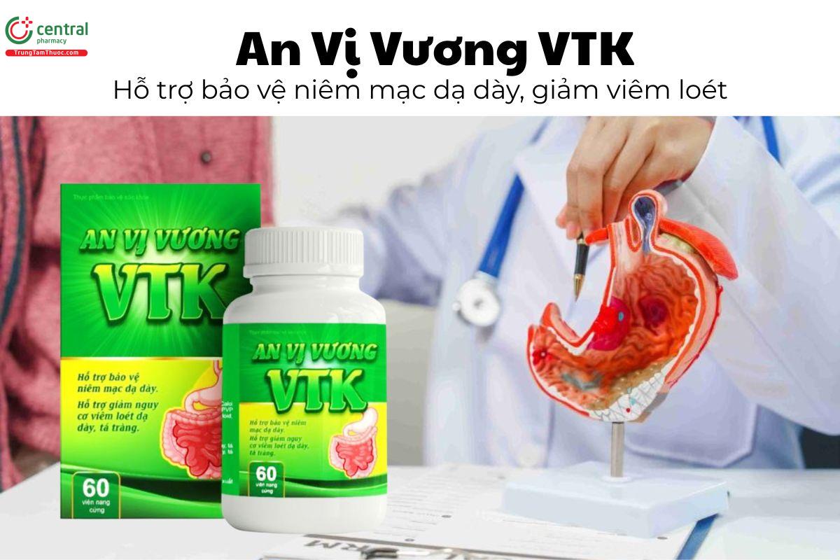  An Vị Vương VTK - Hỗ trợ bảo vệ niêm mạc dạ dày, giảm viêm loét 