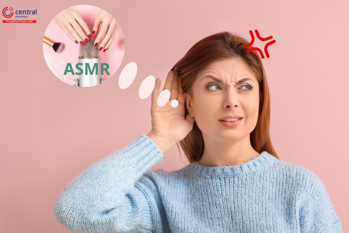 Một số người có thể thấy khó chịu, sợ hãi với ASMR