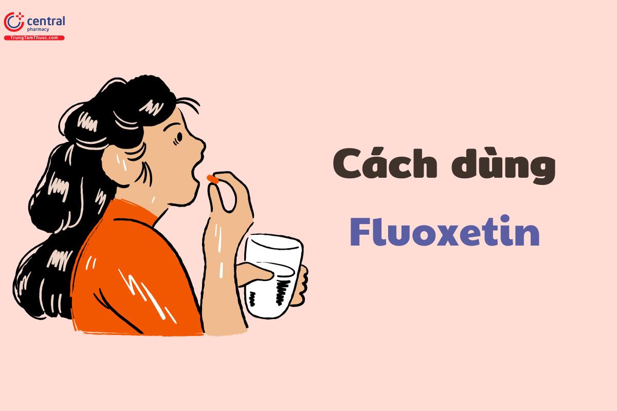 Fluoxetin thường dùng đường uống