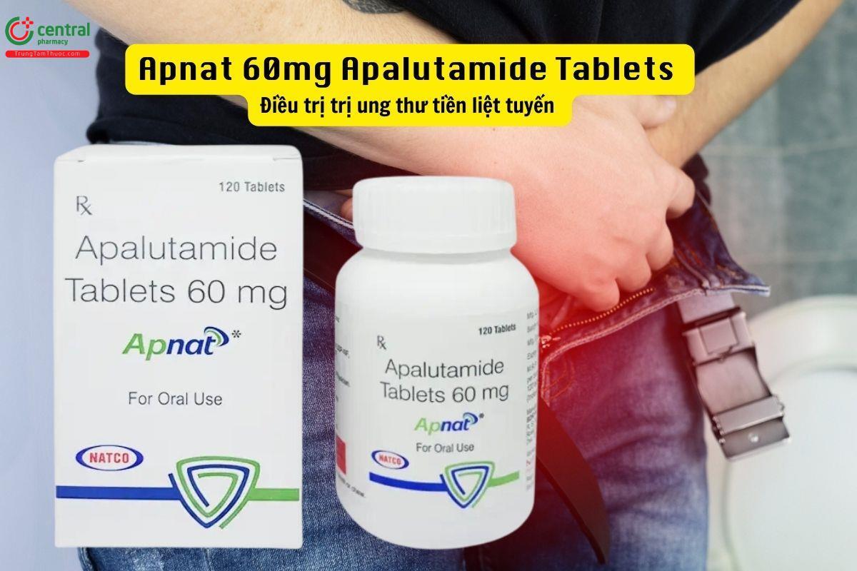 Thuốc Apnat 60mg Apalutamide Tablets điều trị ung thư tuyến tiền liệt