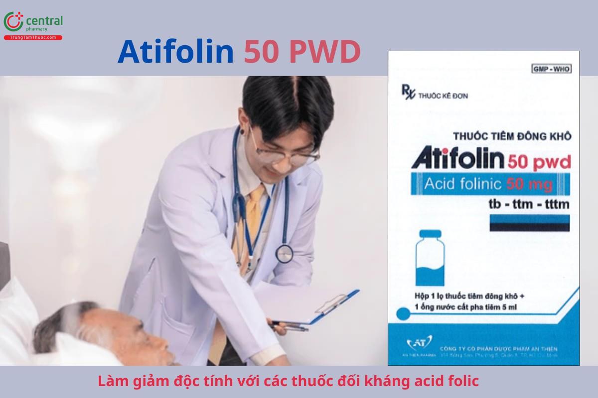 Atifolin 50 PWD giảm độc tính thuốc đối kháng acid folic
