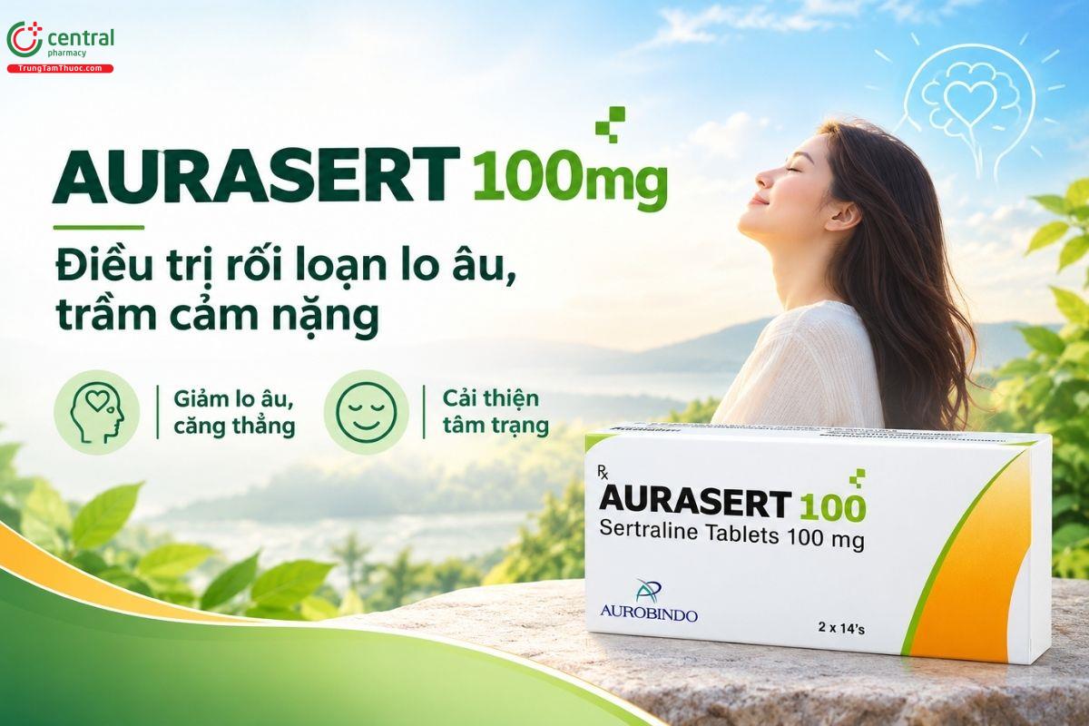 Thuốc Aurasert 100mg điều trị rối loạn lo âu, trầm cảm nặng