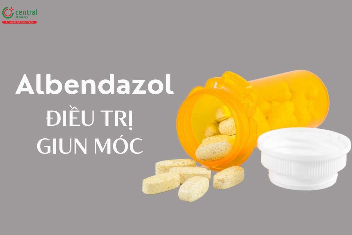 Thuốc Albendazol điều trị giun móc
