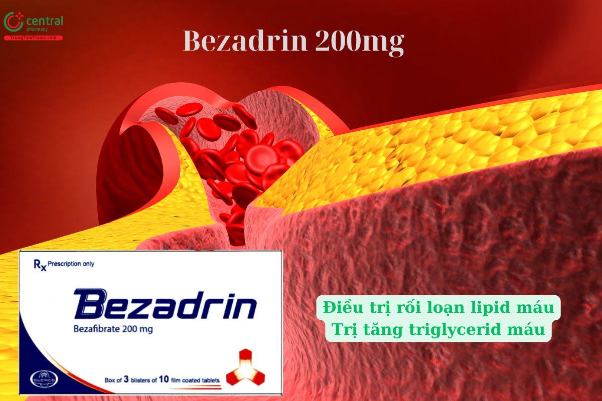 Thuốc Bezadrin 200mg điều trị rối loạn lipid máu, tăng triglycerid