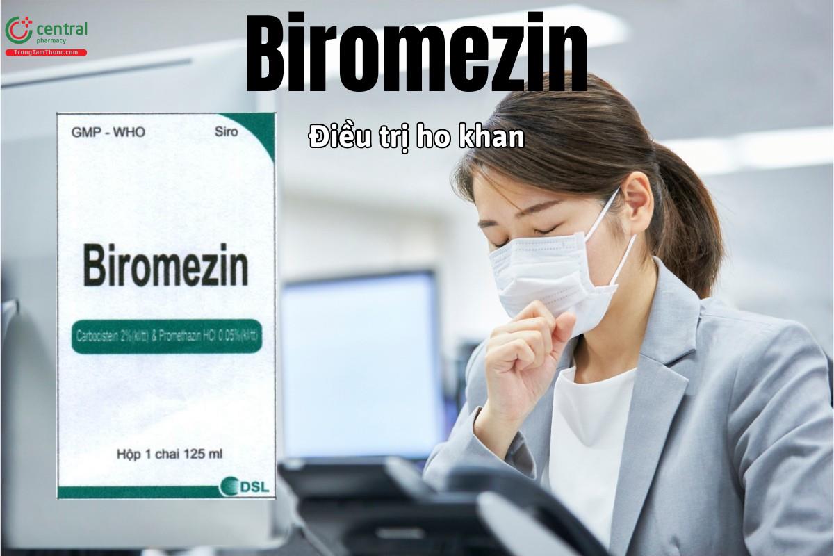 Thuốc Biromezin điều trị triệu chứng ho khan, ho kích thích không kèm đờm