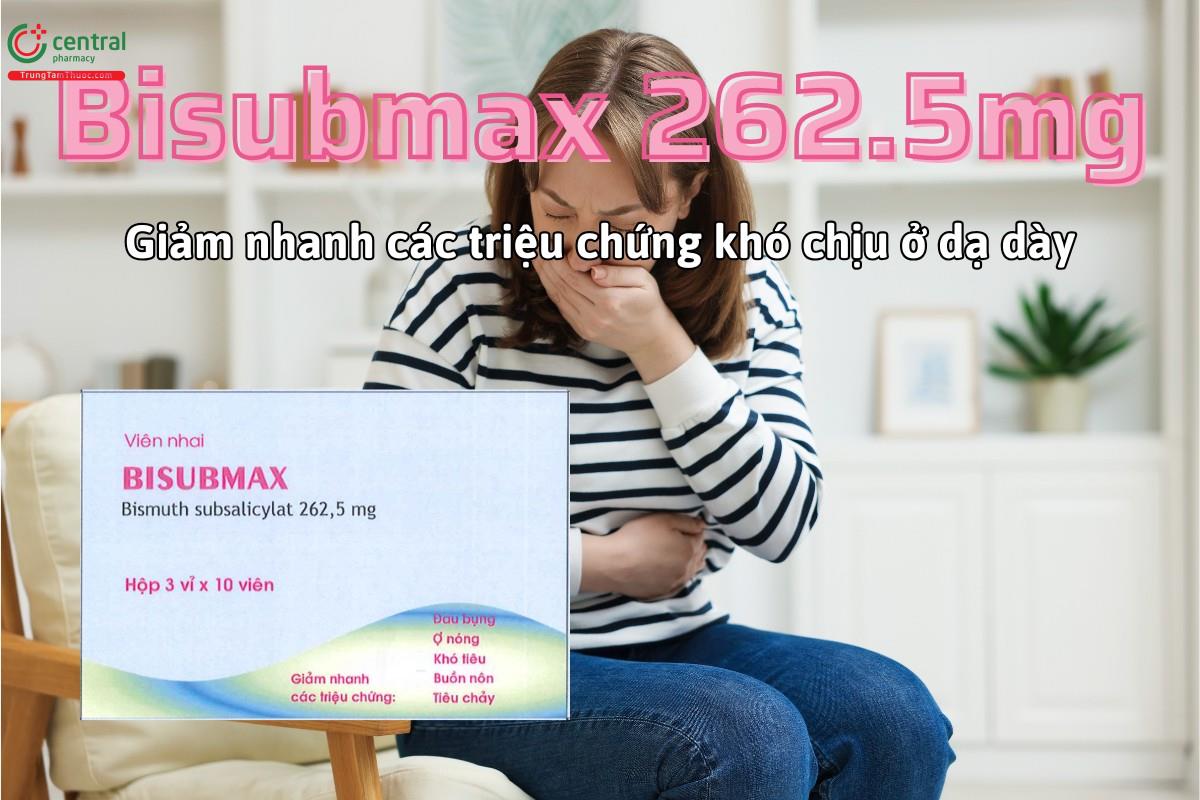 Thuốc Bisubmax 262.5mg cải thiện nhanh các biểu hiện khó chịu dạ dày