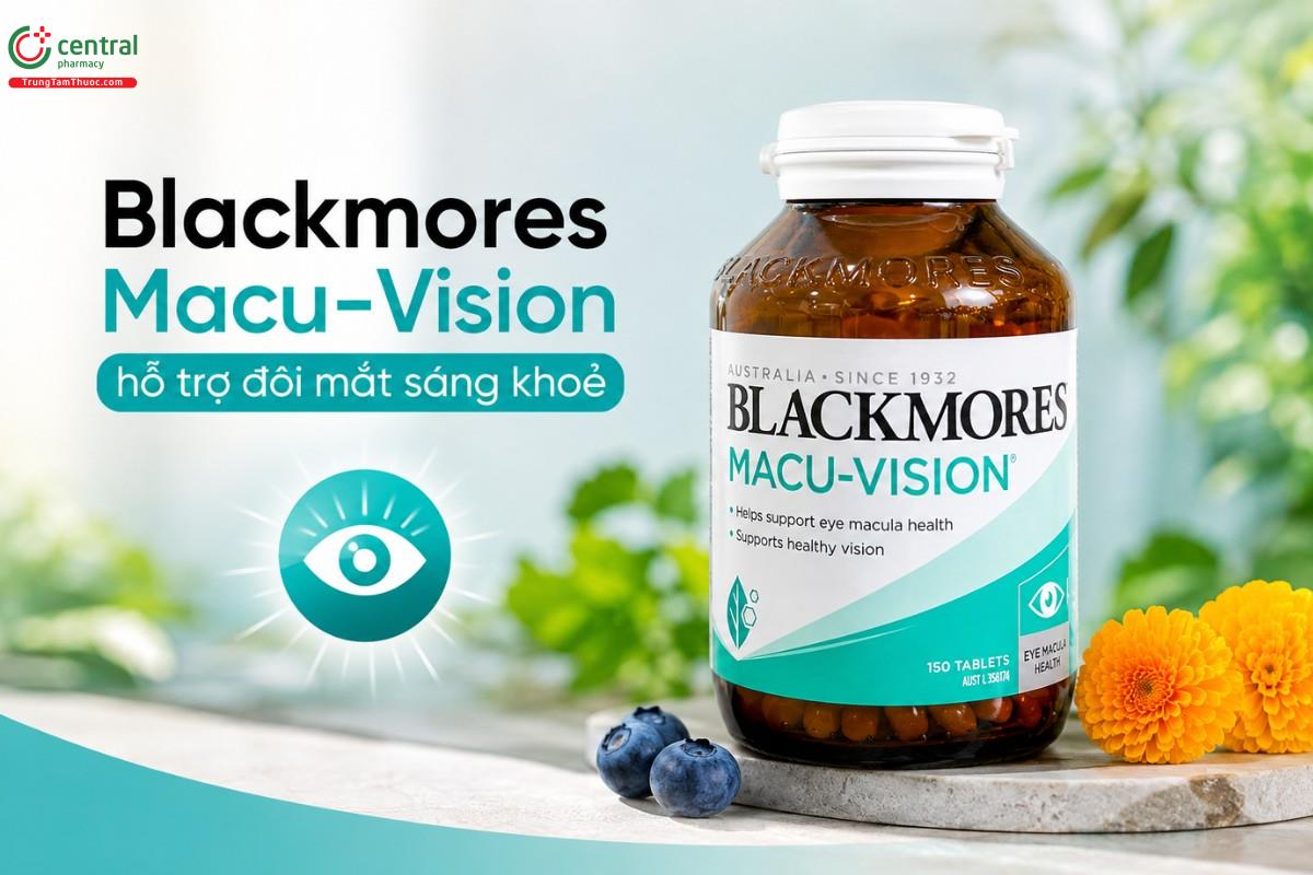 Blackmores Macu-Vision hỗ trợ đôi mắt sáng khoẻ