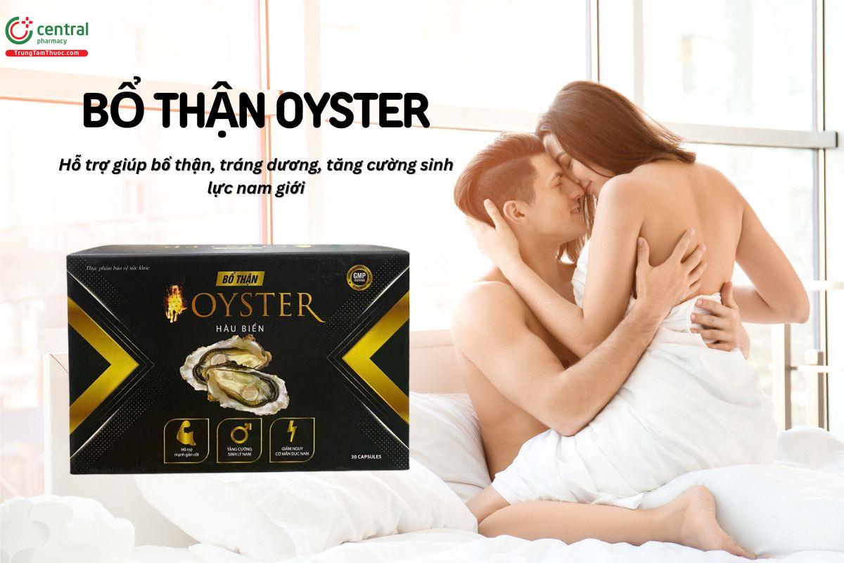 Bổ Thận Oyster hỗ trợ tăng cường chức năng sinh lực cho phái mạnh