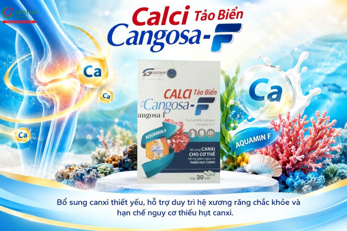 Calci tảo biển Cangosa-F bổ sung canxi, hỗ trợ xương răng chắc khỏe và hạn chế thiếu hụt canxi  