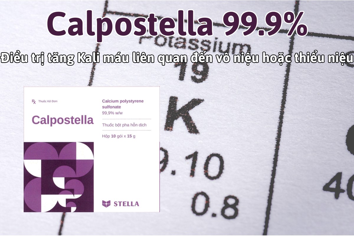 Thuốc Calpostella 99.9% điều trị tăng kali máu ở bệnh nhân vô niệu hoặc bí tiểu