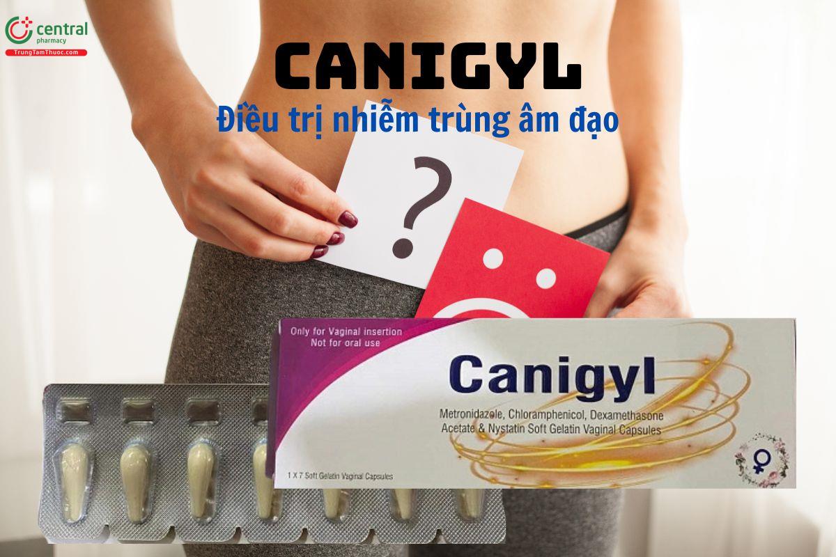 Thuốc đặt Canigyl phòng ngừa và điều trị viêm âm đạo, ngứa âm đạo