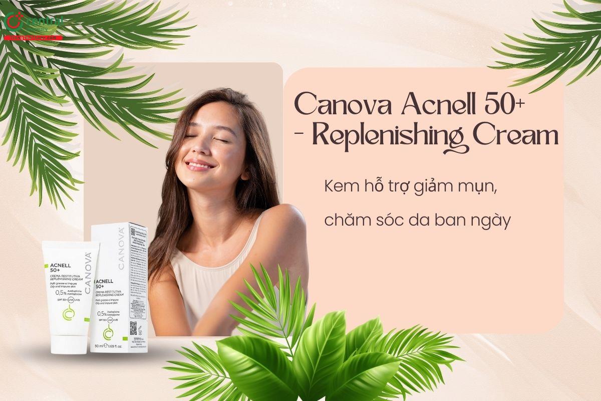 Kem Canova Acnell 50+ - Replenishing Cream hỗ trợ giảm mụn, chăm sóc da ban ngày