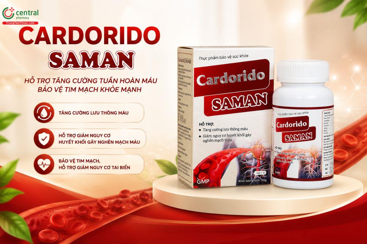 Cardorido Saman tăng lưu thông máu, giảm nguy cơ huyết khối