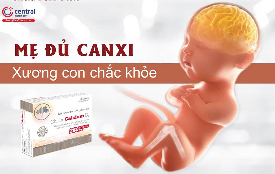 Sản phẩm Chela-Calcium D3 - Mẹ đủ calci, con thêm chắc khỏe