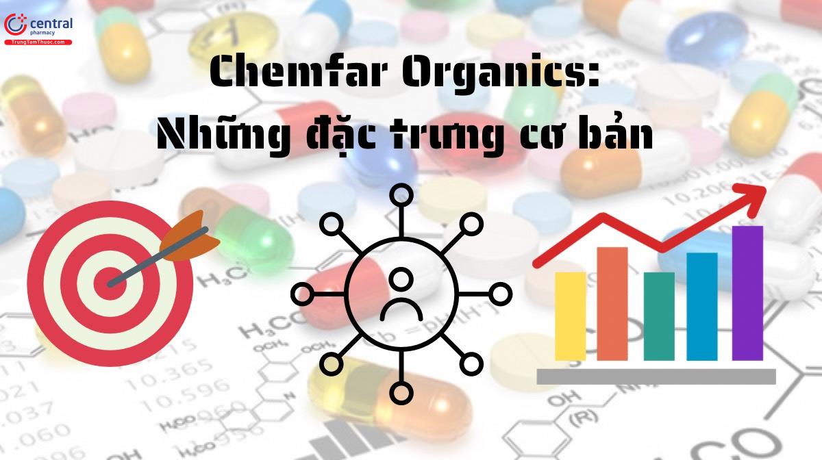 Những đặc trưng cơ bản của Chemfar Organics