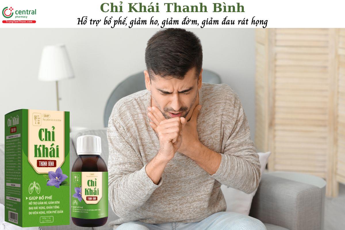 Chỉ Khái Thanh Bình - Bổ phế, giảm ho, trừ đờm, giảm đau rát họng
