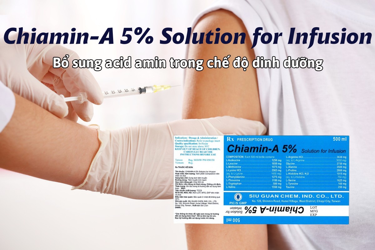 Thuốc Chiamin-A 5% Solution for Infusion bổ sung acid amin cho bệnh nhân