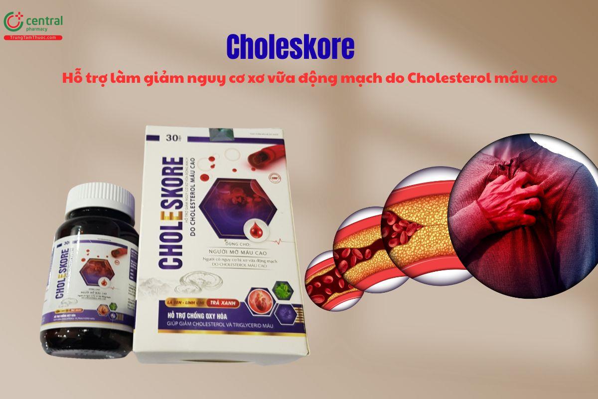 Choleskore - Giảm cholesterol, giảm nguy cơ xơ vữa động mạch