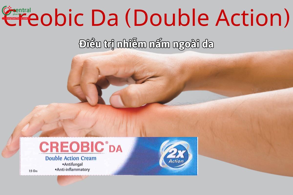 Thuốc Creobic Da (Double Action) điều trị tình trạng nhiễm nấm ngoài da