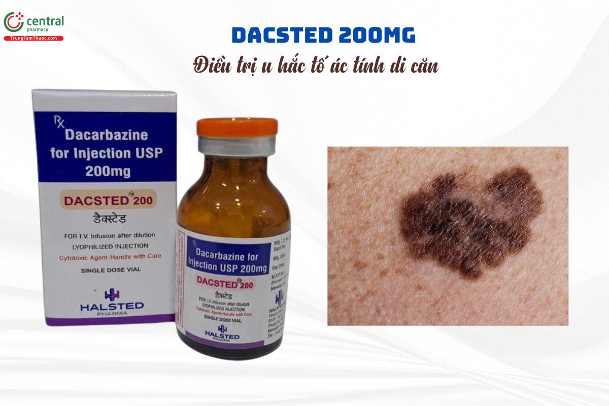 Thuốc Dacsted 200mg điều trị u hắc tố ác tính di căn, u mô mềm liên kết