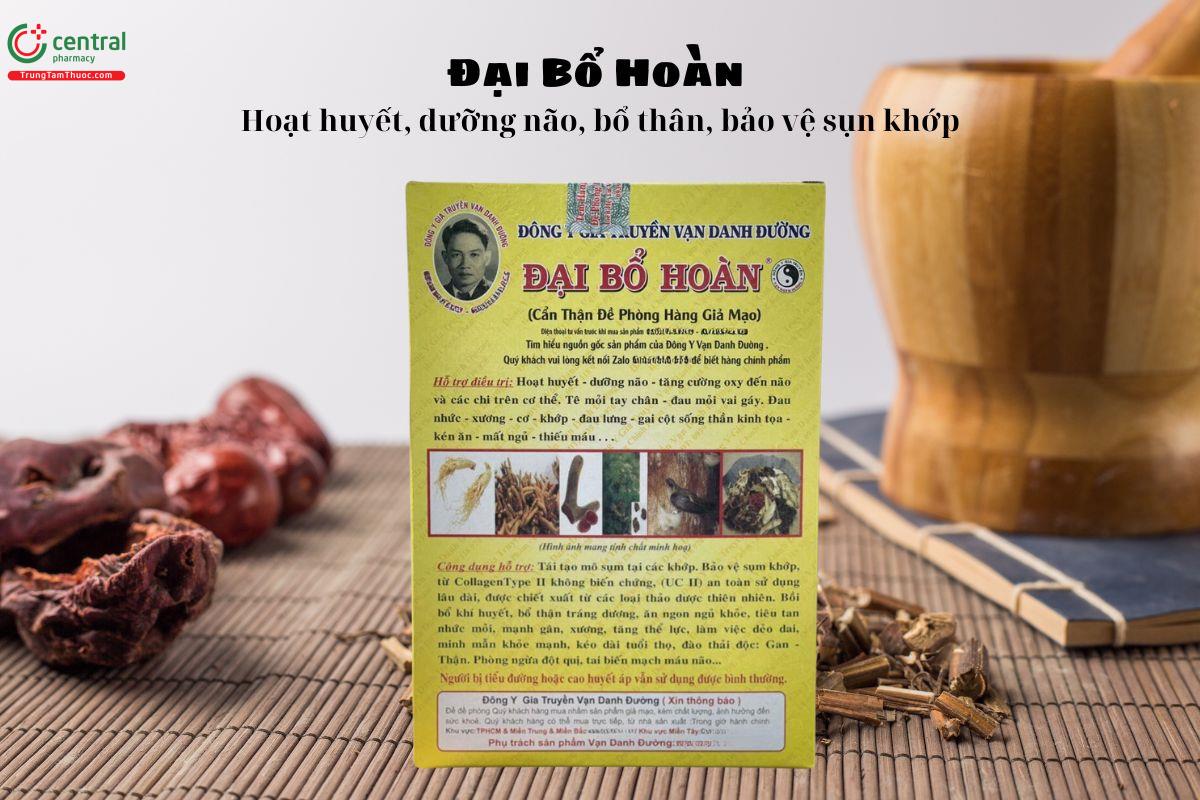 Đại Bổ Hoàn - Hoạt huyết, dưỡng não, bổ thân, bảo vệ sụn khớp