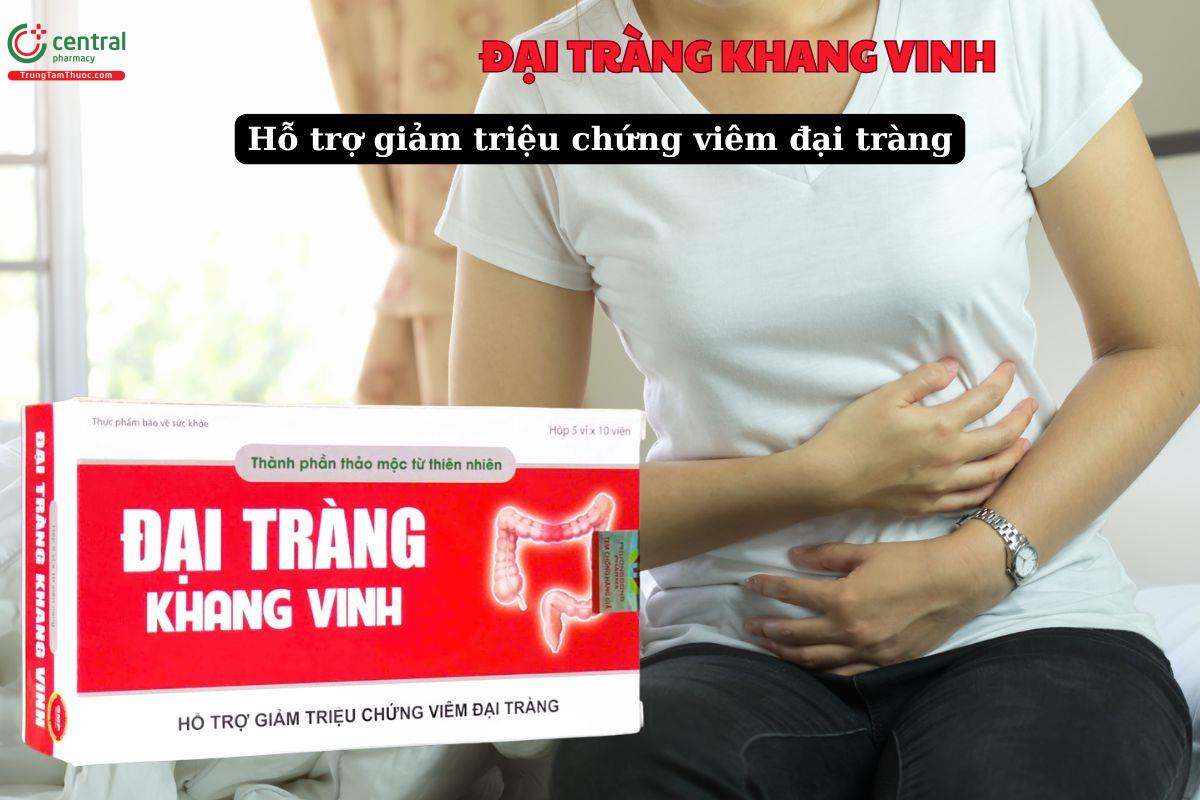 Viên uống Đại Tràng Khang Vinh giảm các triệu chứng của viêm đại tràng