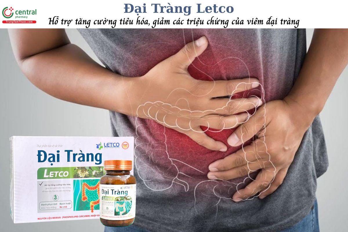 Đại Tràng Letco - Giảm các triệu chứng rối loạn tiêu hóa do viêm đại tràng