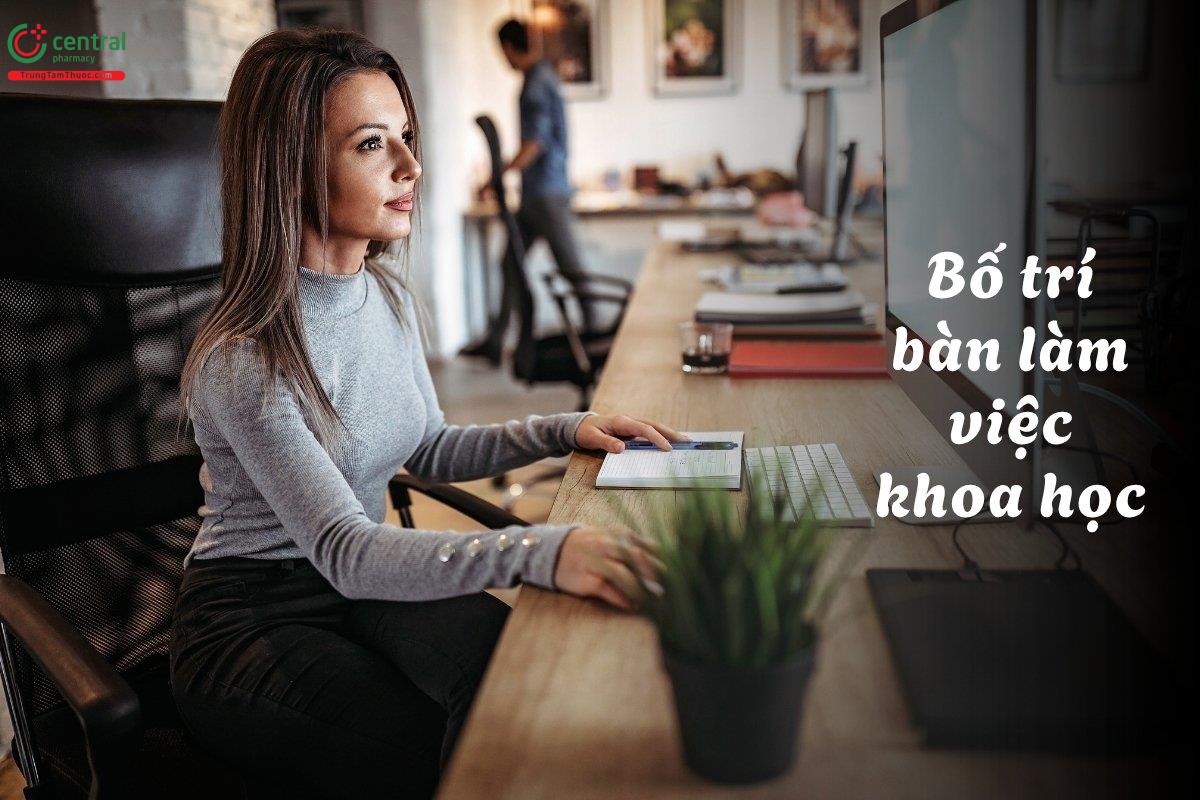 Bố trí bàn làm việc khoa học