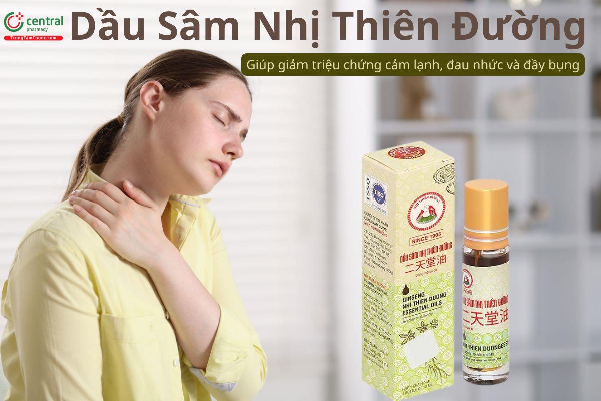 Dầu Sâm Nhị Thiên Đường giúp giảm triệu chứng cảm lạnh, đau nhức