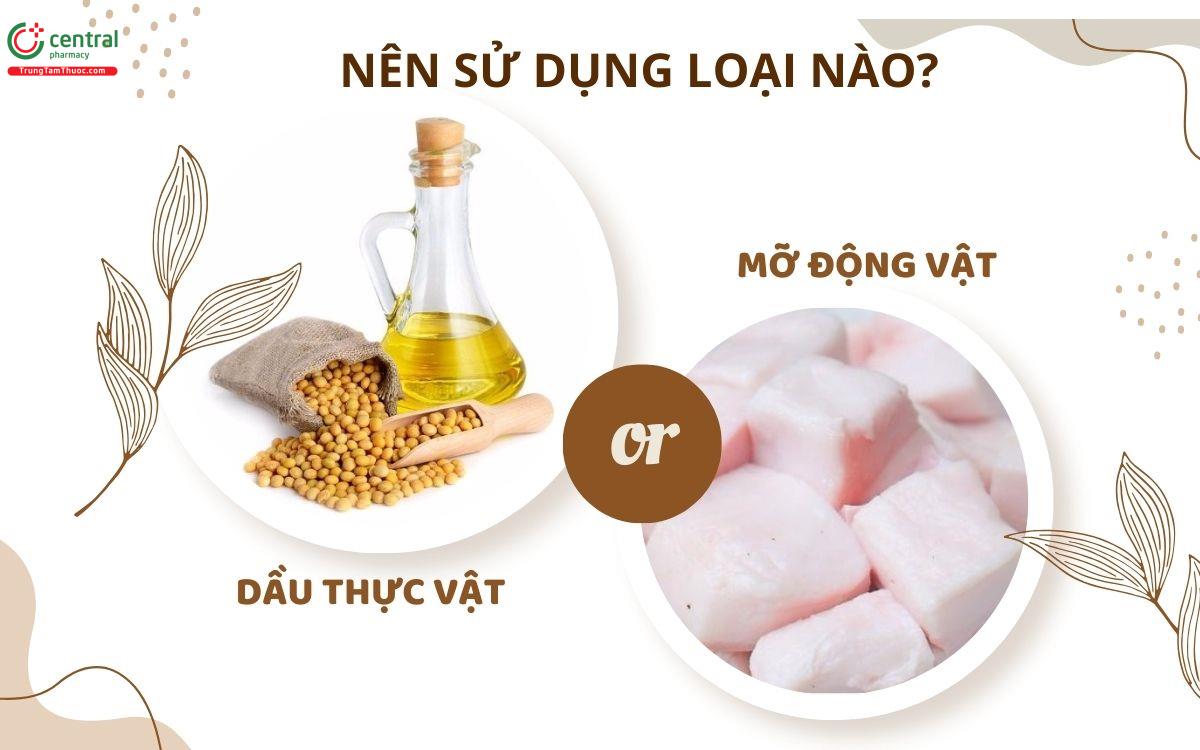 Dầu ăn hay mỡ động vật tốt hơn cho sức khỏe?