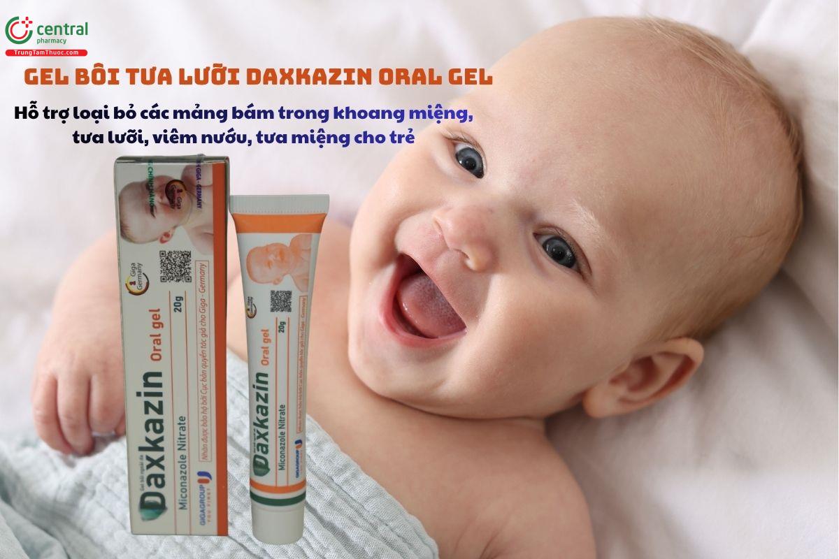 Daxkazin Oral Gel bôi tưa lưỡi, viêm miệng, nấm miệng cho trẻ