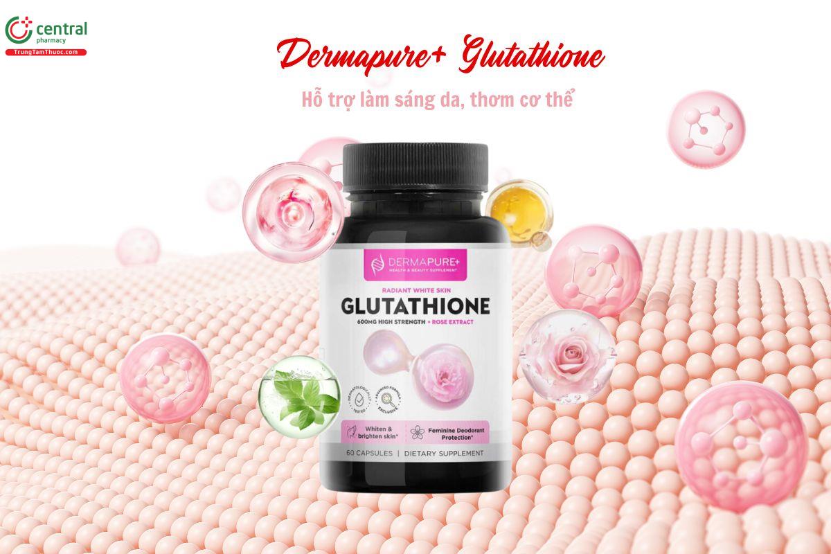 Dermapure+ Glutathione - Hỗ trợ làm sáng da, mờ nám, làm thơm cơ thể