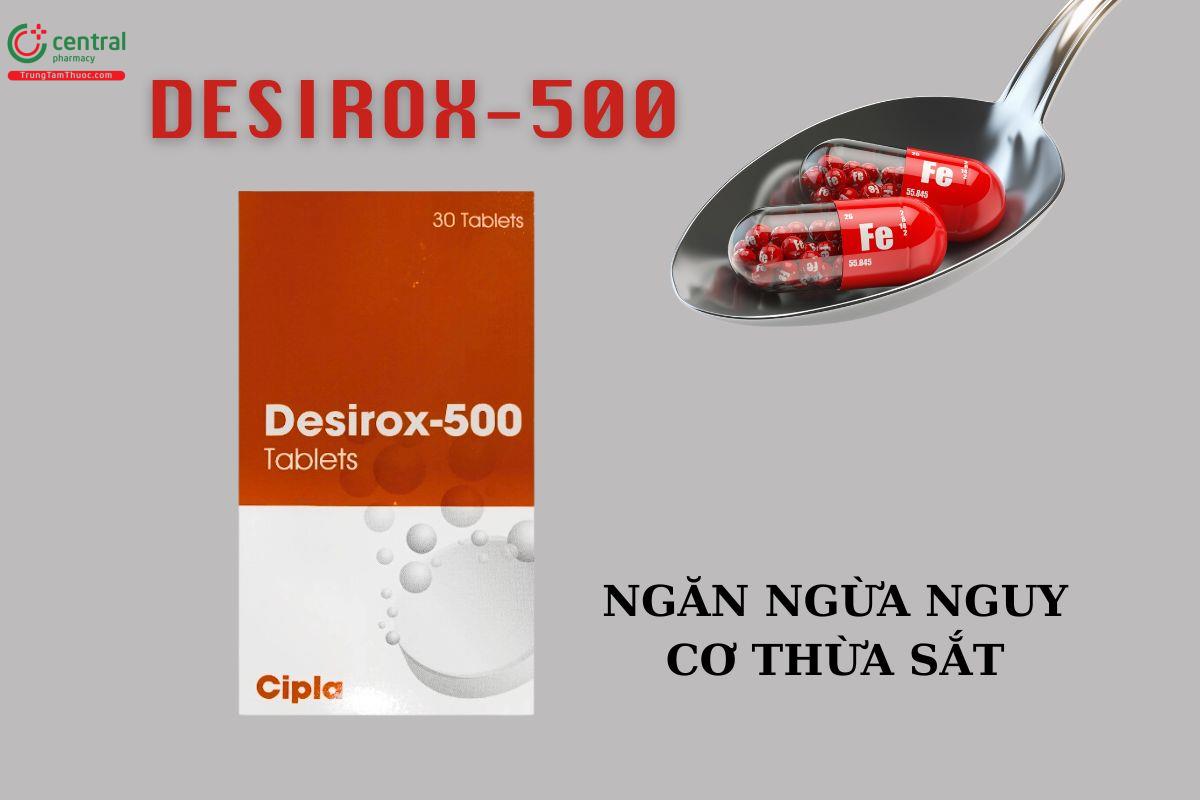 Thuốc Desirox 500mg ngăn ngừa nguy cơ thừa sắt