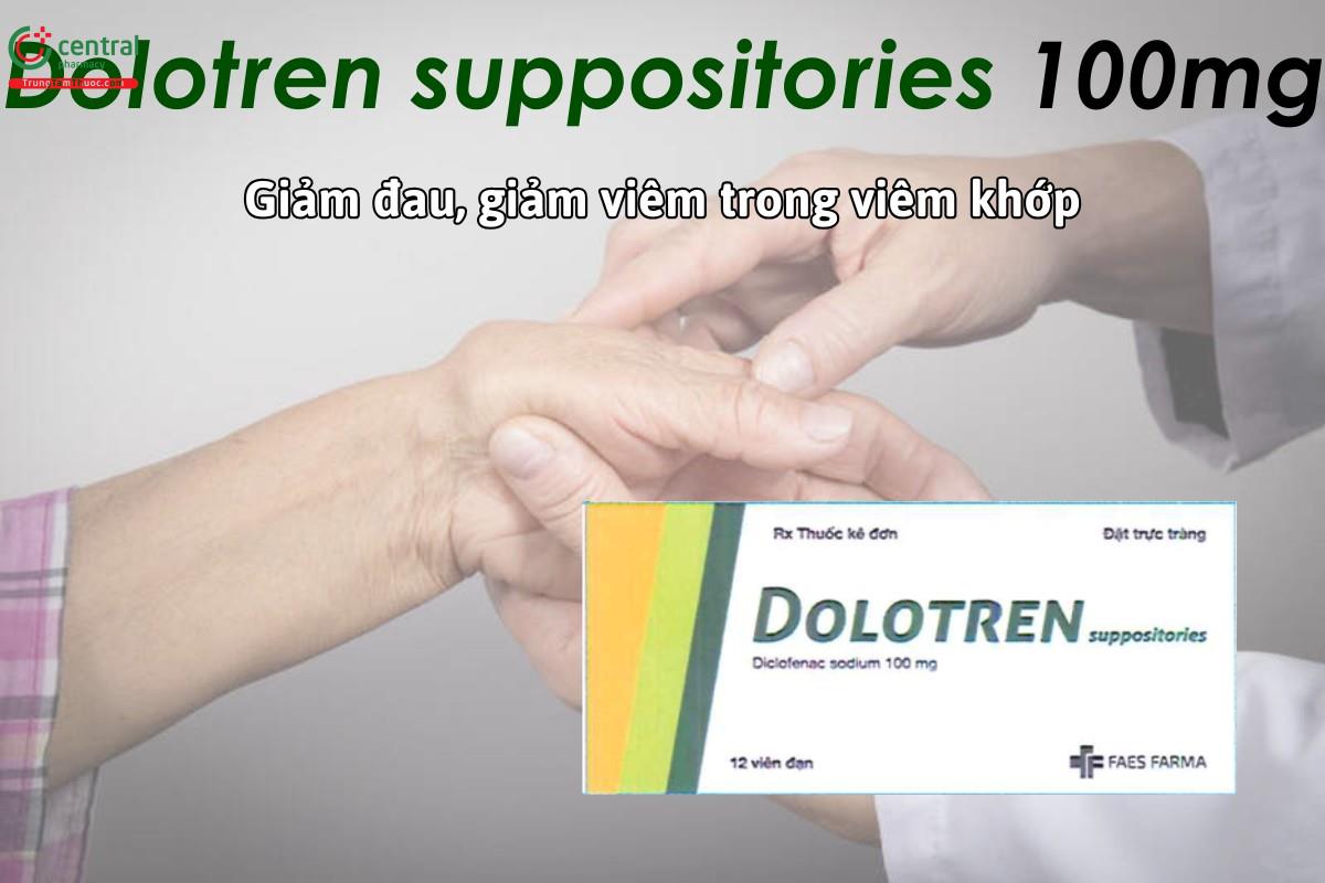 Thuốc Dolotren suppositories 100mg giảm đau và chống viêm ở nhiều mức độ