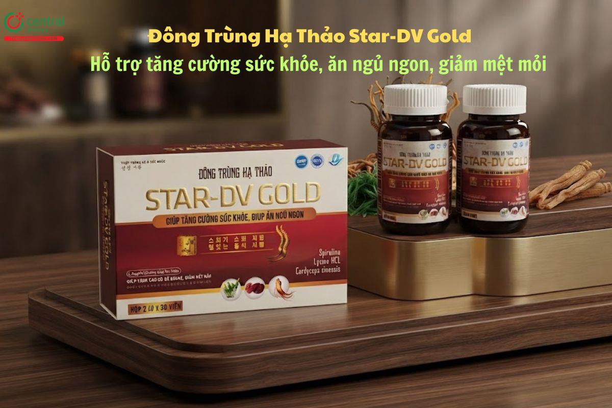 Đông Trùng Hạ Thảo Star-DV Gold bồi bổ cơ thể, giúp ăn ngon, ngủ ngon