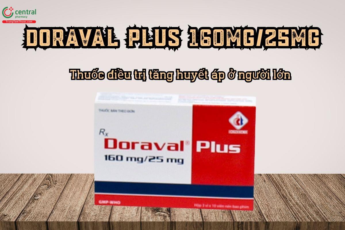 Thuốc Doraval Plus 160mg/25mg điều trị tăng huyết áp ở người lớn