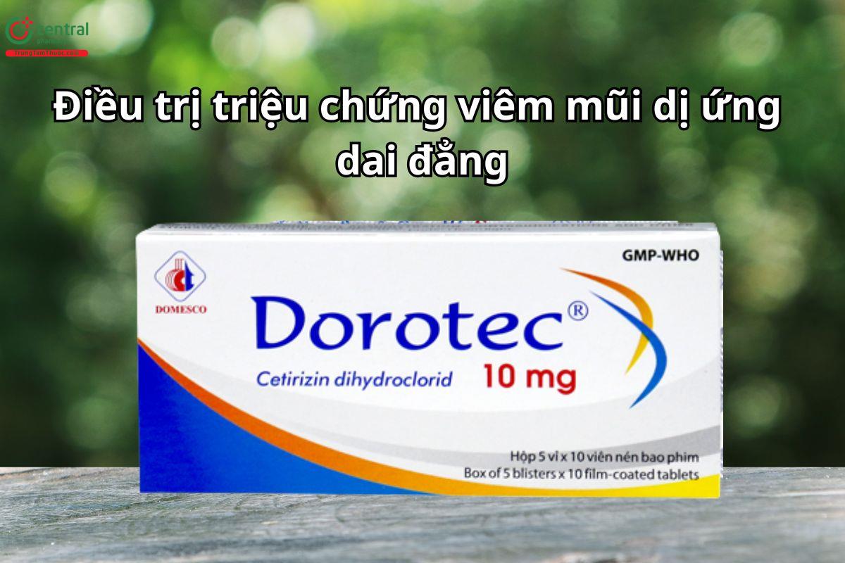 Thuốc Dorotec 10mg chỉ định để giảm triệu chứng dị ứng ơ người lớn