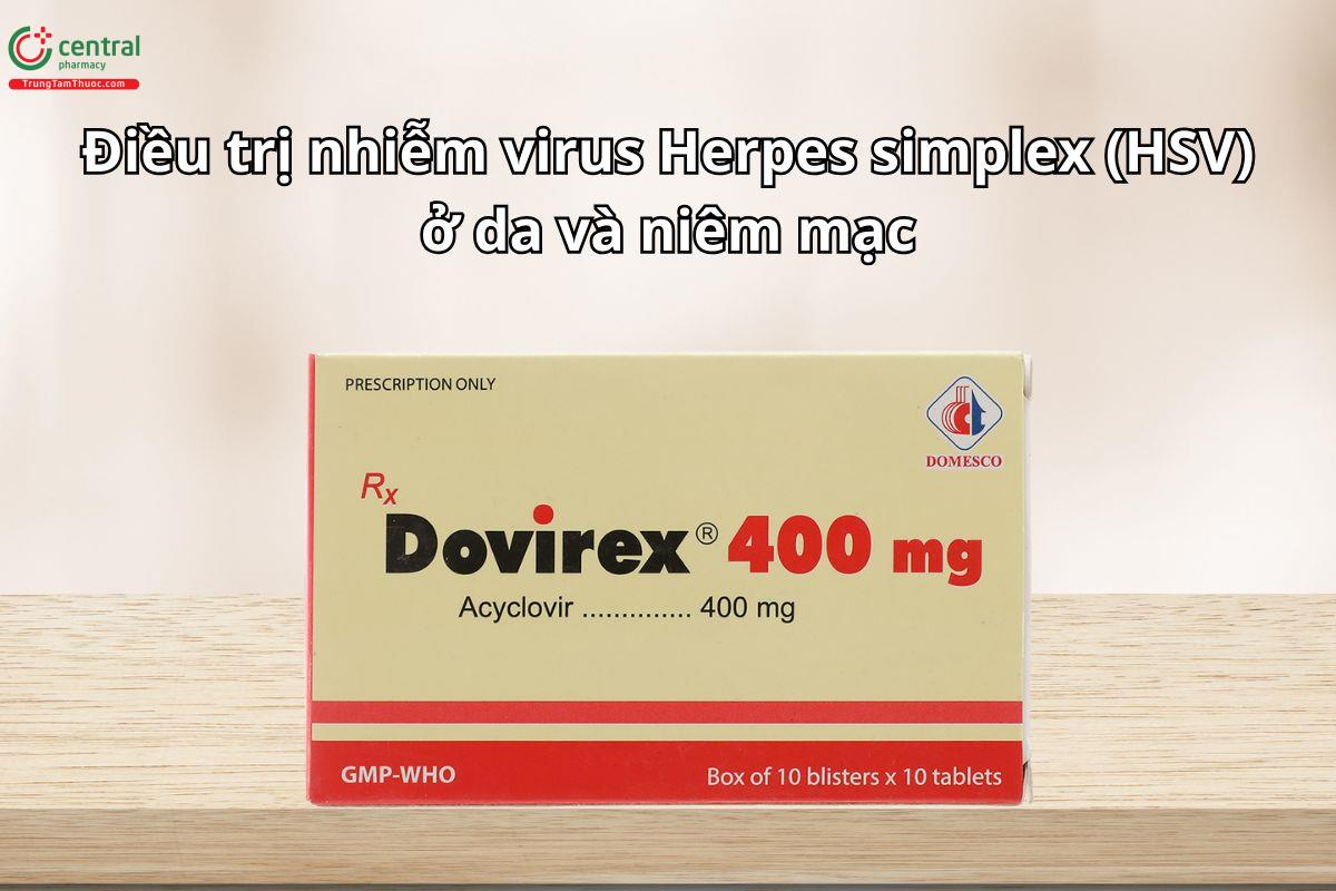 Thuốc Dovirex 400mg điều trị nhiễm Herpes simplex trên da và niêm mạc