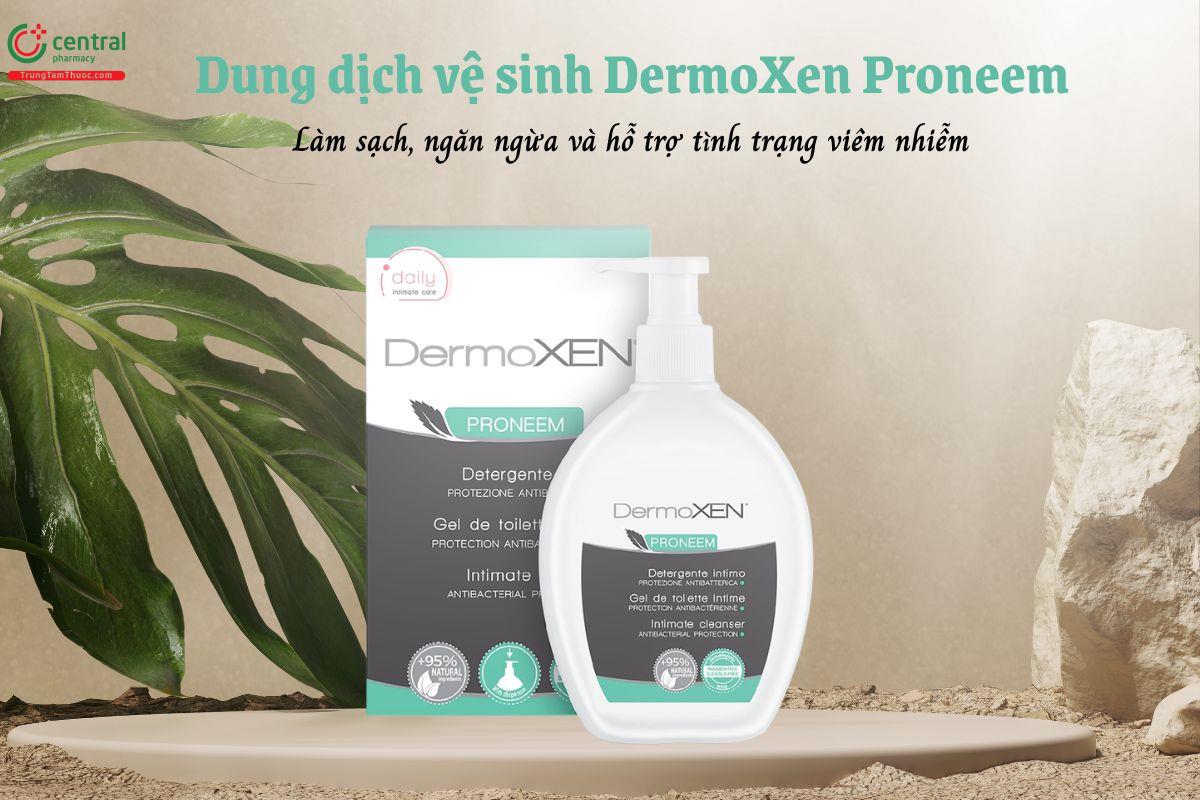 Dung dịch vệ sinh DermoXen Proneem - Làm sạch, ngăn ngừa viêm nhiễm