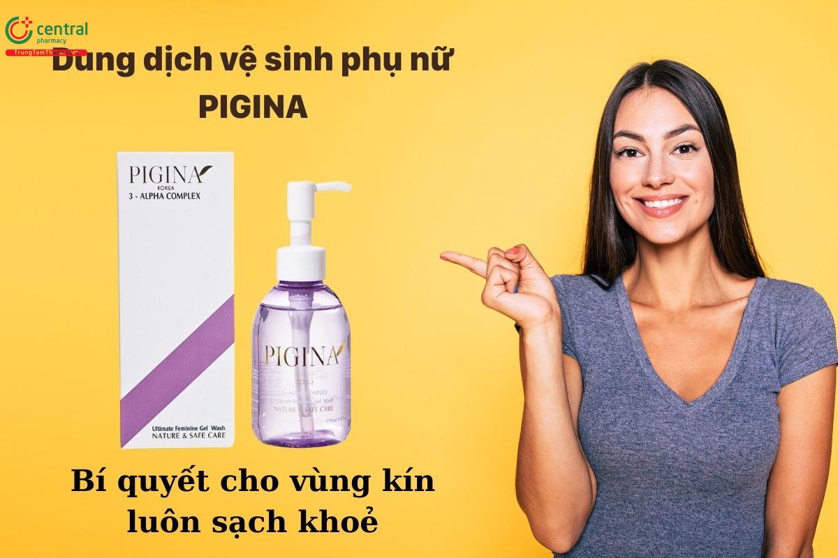 Dung dịch vệ sinh phụ nữ Pigina - Bí quyết cho vùng kín luôn sạch sẽ, khỏe mạnh