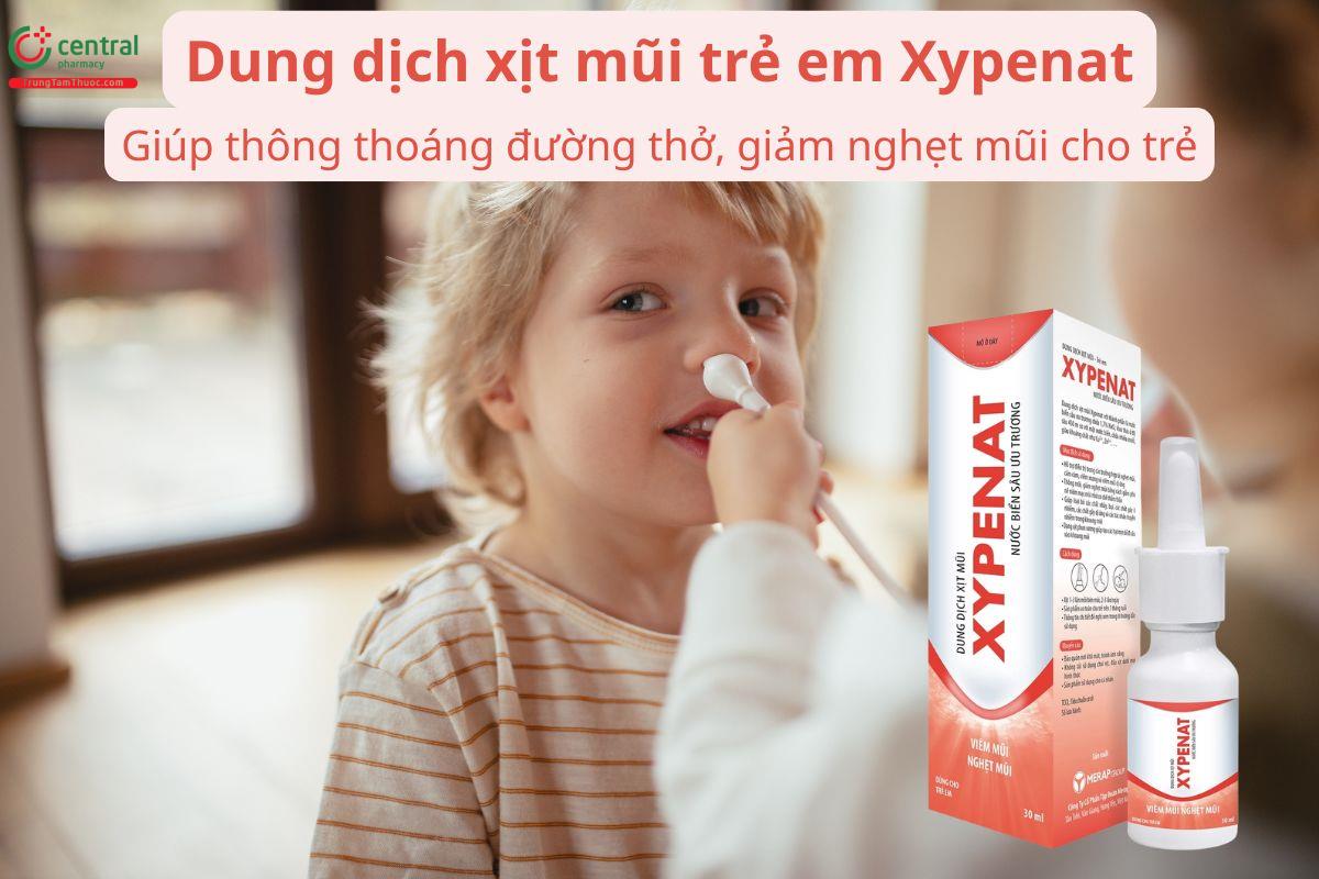 Dung dịch xịt mũi trẻ em Xypenat hỗ trợ làm thông thoáng đường thở, giảm nghẹt mũi cho trẻ