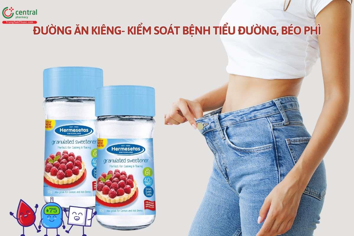 Đối tượng dùng đường ăn kiêng Hermesetas