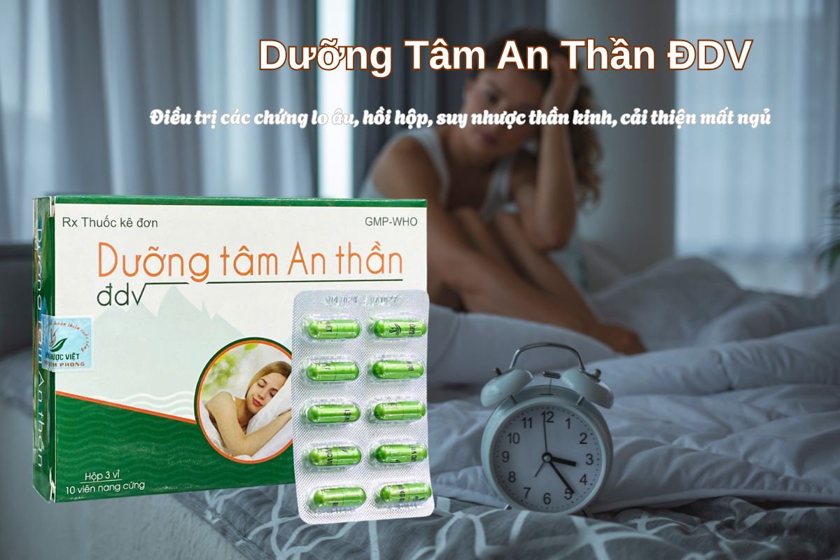 Thuốc Dưỡng Tâm An Thần ĐDV điều trị căng thẳng, lo âu, cải thiện mất ngủ