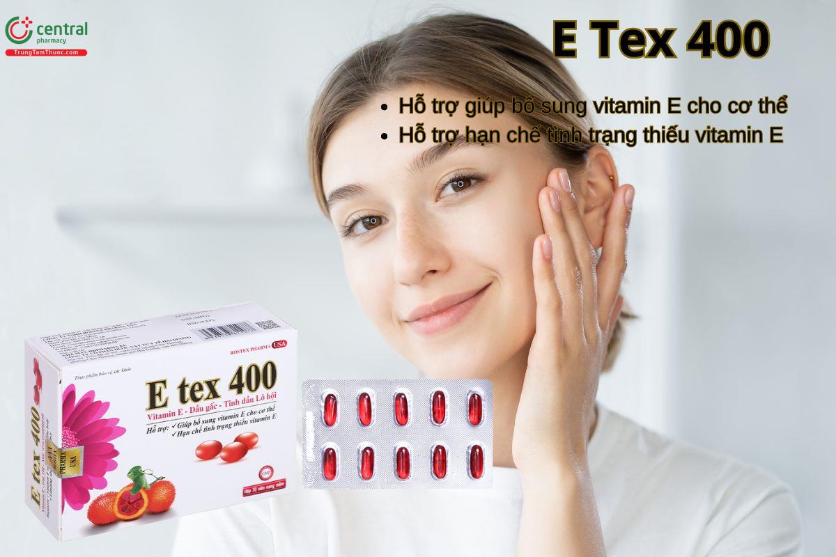 E Tex 400 giúp bổ sung Vitamin E cho cơ thể, làm đẹp da